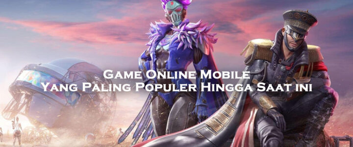 3 Game Online Mobile Yang Paling Populer Hingga Saat ini